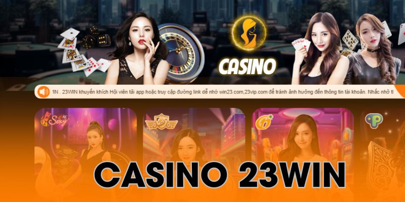 Giới thiệu 23win - Một vài chuyên mục đỉnh cao mà bạn nên thử Giới thiệu 23win - Một vài chuyên mục đỉnh cao mà bạn nên thử