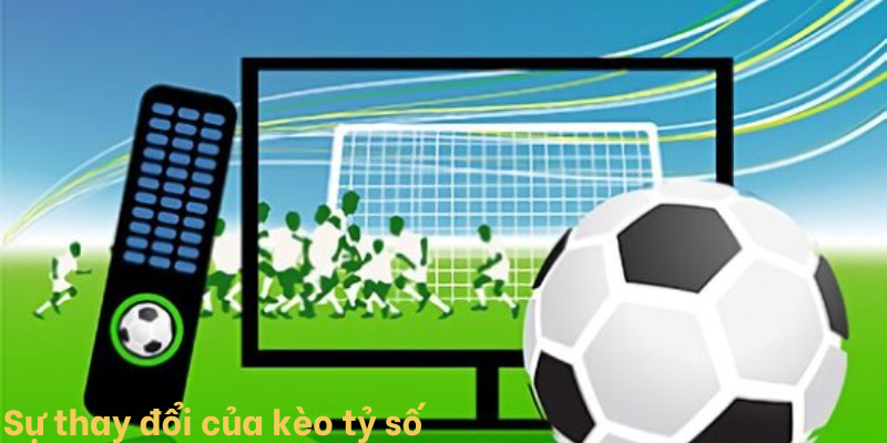 Sự thay đổi của kèo Sự thay đổi của kèo
